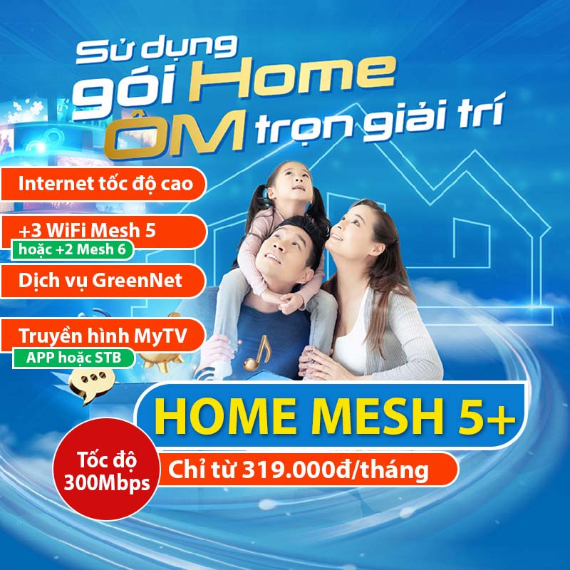 Gói Home Mesh 5 Plus - Gói cước internet VNPT và truyền hình MyTV 319.000đ/1 tháng